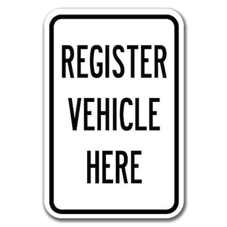 Signmission Register Vehicle Here Sign 12inx18in Heavy Gauge Aluminum Signs, A-1218 Parking Lot Signs - Reg Veh A-1218 Parking Lot Signs - Reg Veh